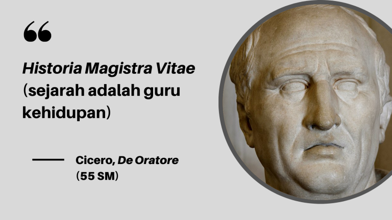 Sejarah adalah Guru Kehidupan, Apa Benar?