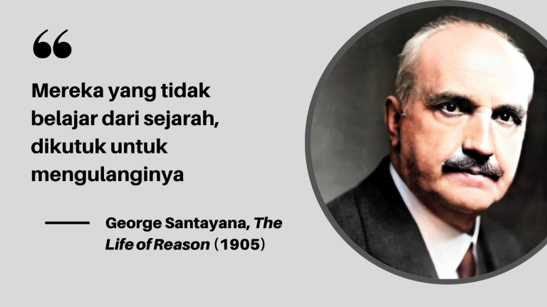 Tak Belajar Sejarah, Siap-Siap Dikutuk untuk Mengulanginya